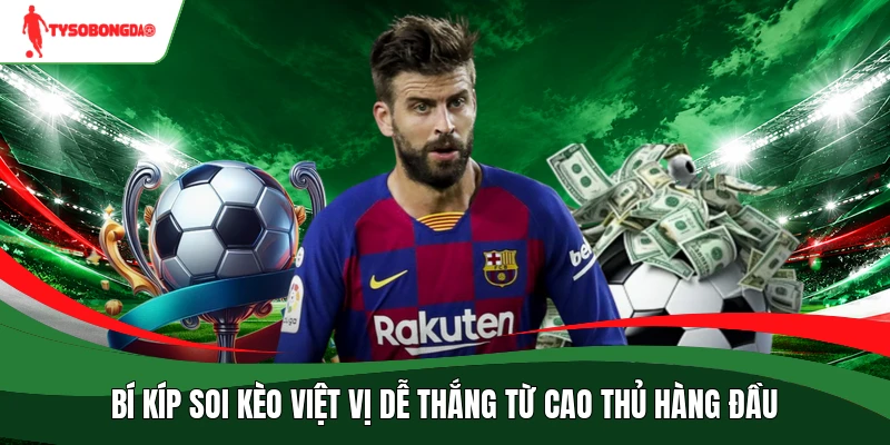 Bí kíp soi kèo việt vị dễ thắng từ cao thủ hàng đầu