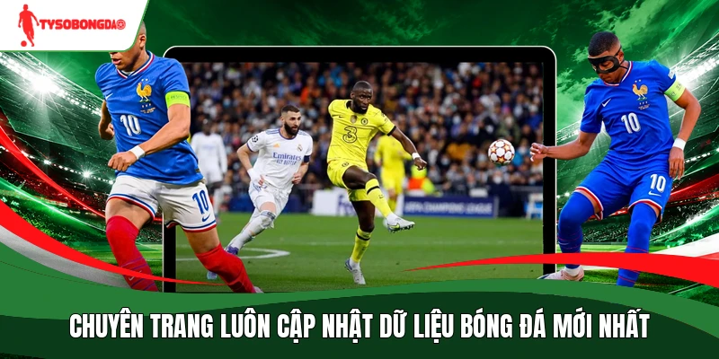 Chuyên trang luôn cập nhật dữ liệu bóng đá mới nhất