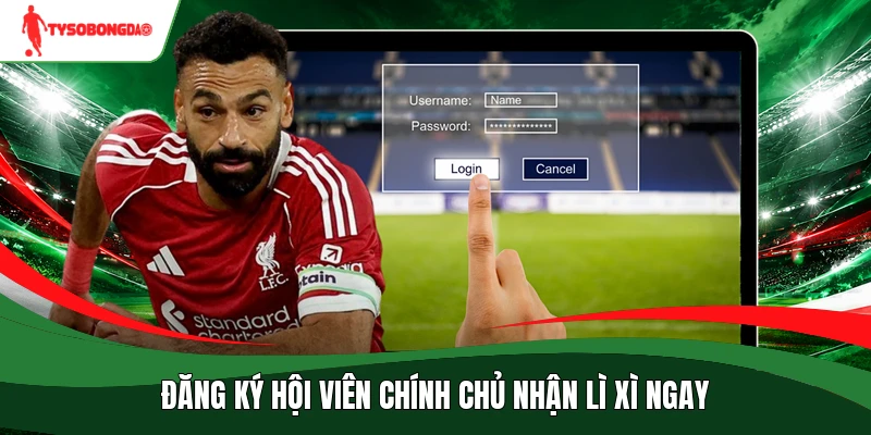 Đăng ký hội viên chính chủ nhận lì xì ngay