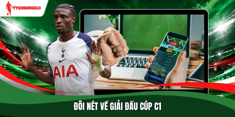 Đôi nét về giải đấu cúp C1