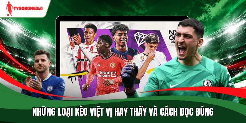 Những loại kèo việt vị hay thấy và cách đọc đúng