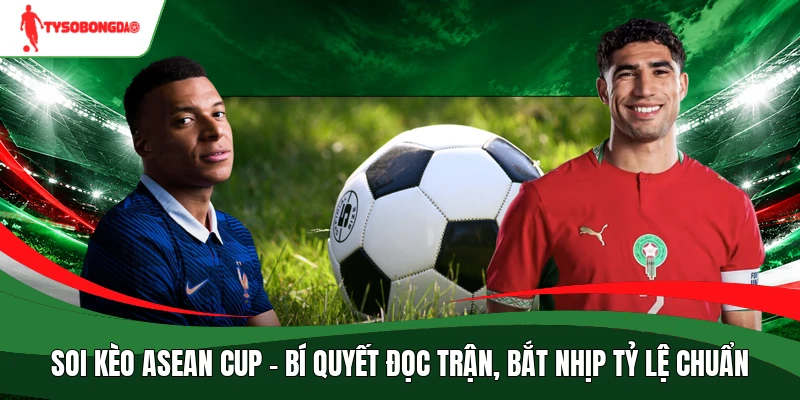 Soi kèo ASEAN Cup