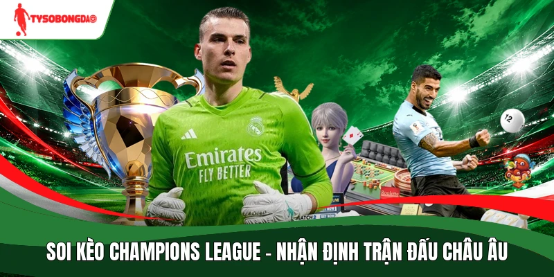 Soi kèo Champions League