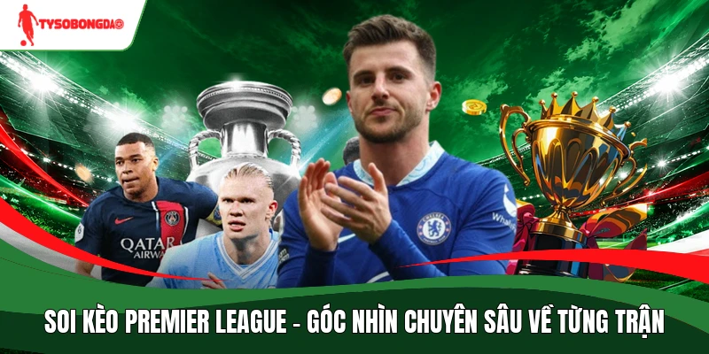 Soi kèo Premier League
