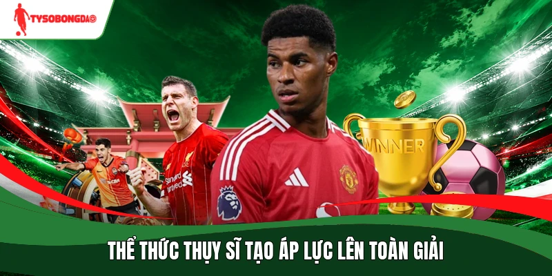 Thể thức Thụy Sĩ tạo áp lực lên toàn giải