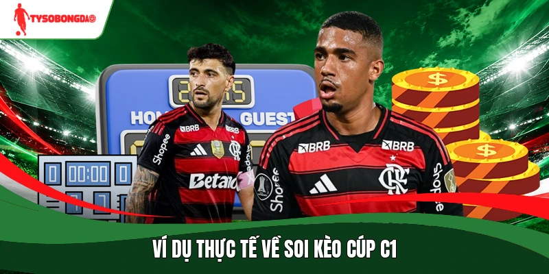 Ví dụ thực tế về soi kèo cúp C1